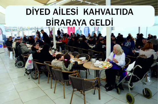 DİYED AİLESİ KAHVALTIDA BİRARAYA GELDİ